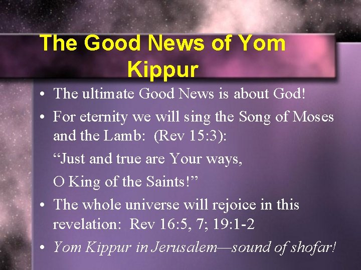 The Good News of Yom Kippur • The ultimate Good News is about God!