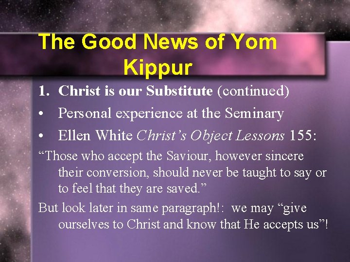 The Good News of Yom Kippur 1. Christ is our Substitute (continued) • Personal