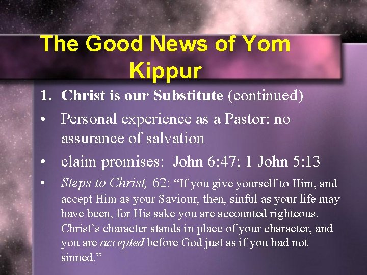 The Good News of Yom Kippur 1. Christ is our Substitute (continued) • Personal