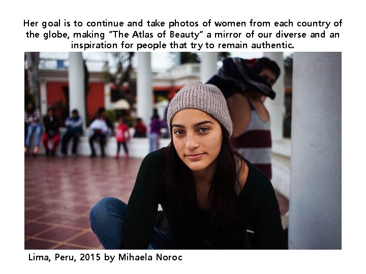 Her goal is to continue and take photos of women from each country of