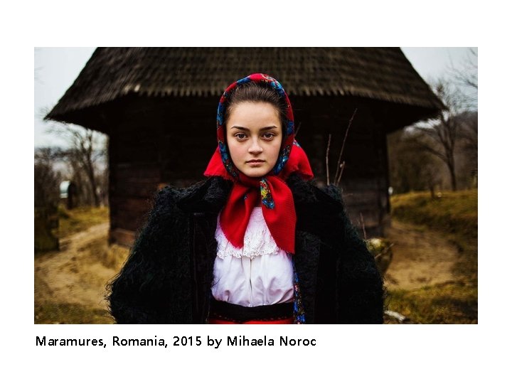 Maramures, Romania, 2015 by Mihaela Noroc 