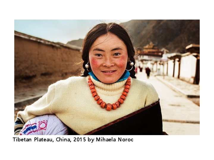 Tibetan Plateau, China, 2015 by Mihaela Noroc 