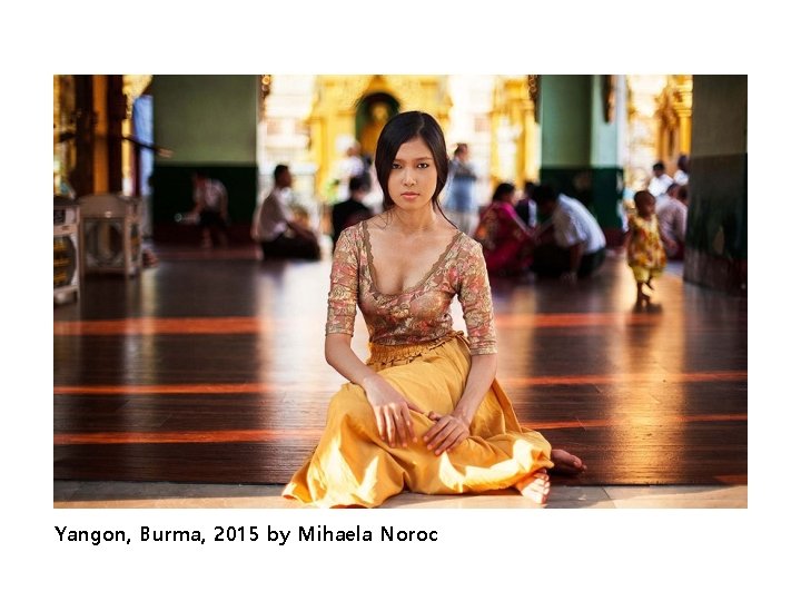 Yangon, Burma, 2015 by Mihaela Noroc 