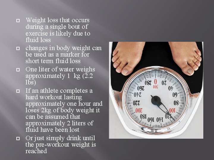  Weight loss that occurs during a single bout of exercise is likely due