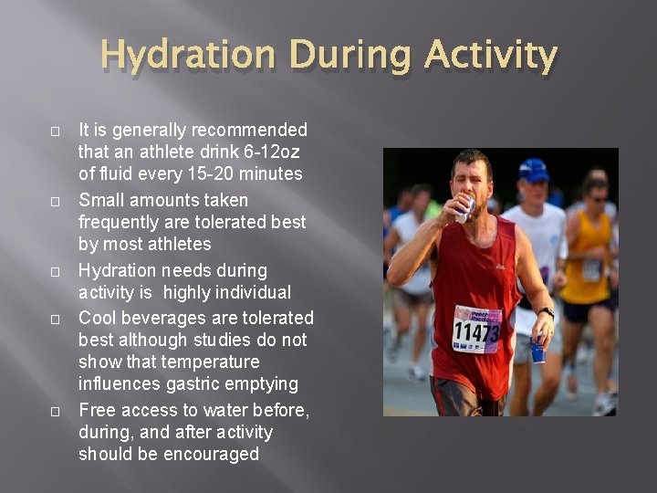 Hydration During Activity � � � It is generally recommended that an athlete drink