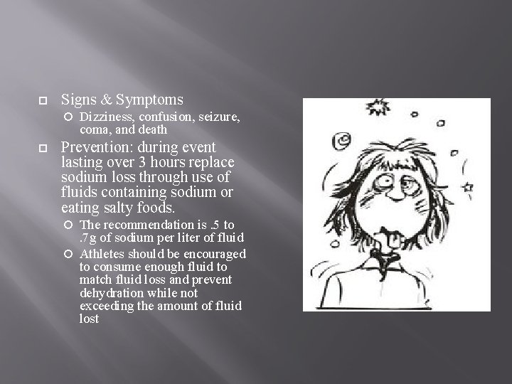  Signs & Symptoms Dizziness, confusion, seizure, coma, and death Prevention: during event lasting
