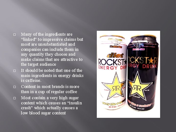  Many of the ingredients are “linked” to impressive claims but most are unsubstantiated