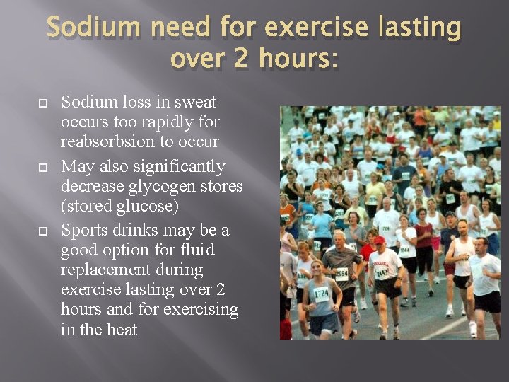Sodium need for exercise lasting over 2 hours: Sodium loss in sweat occurs too