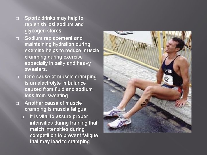 Sports drinks may help to replenish lost sodium and glycogen stores � Sodium replacement