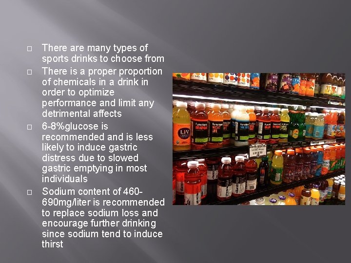 � � There are many types of sports drinks to choose from There is