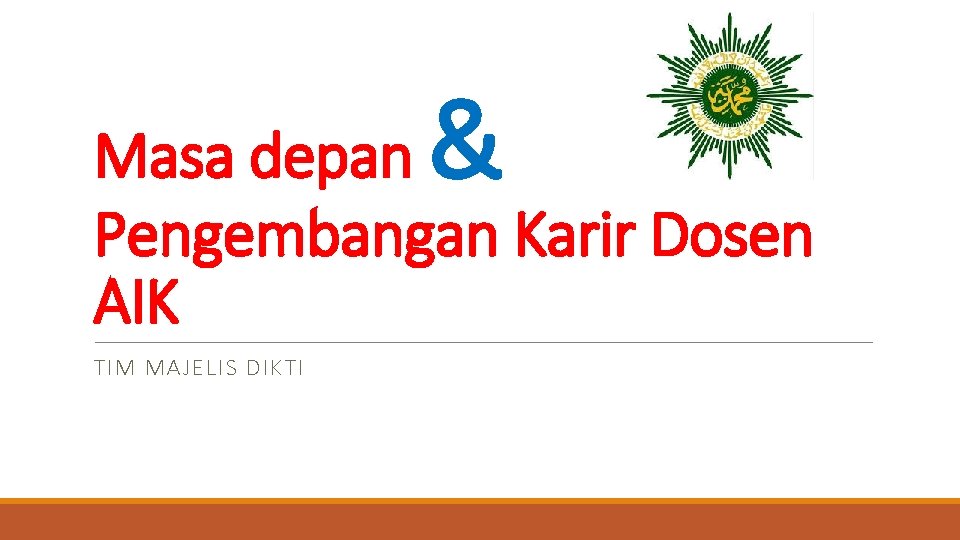 & Masa depan Pengembangan Karir Dosen AIK TIM MAJELIS DIKTI 