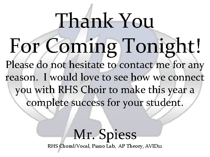 Thank You For Coming Tonight! Please do not hesitate to contact me for any