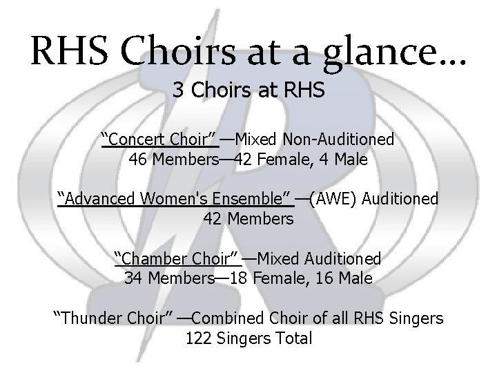 RHS Choirs at a glance… 3 Choirs at RHS “Concert Choir” —Mixed Non-Auditioned 46