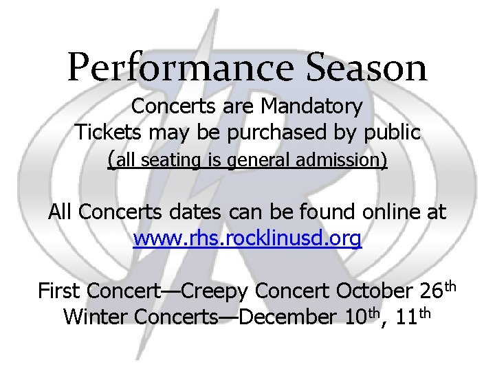 Performance Season Concerts are Mandatory Tickets may be purchased by public (all seating is
