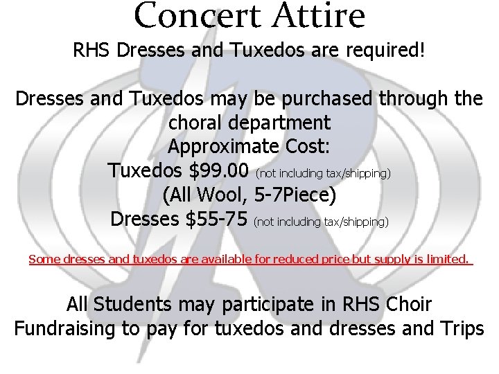 Concert Attire RHS Dresses and Tuxedos are required! Dresses and Tuxedos may be purchased