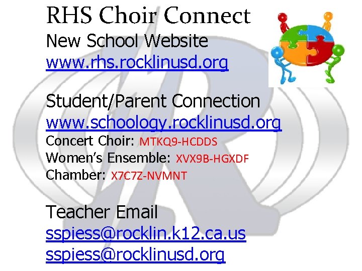RHS Choir Connect New School Website www. rhs. rocklinusd. org Student/Parent Connection www. schoology.