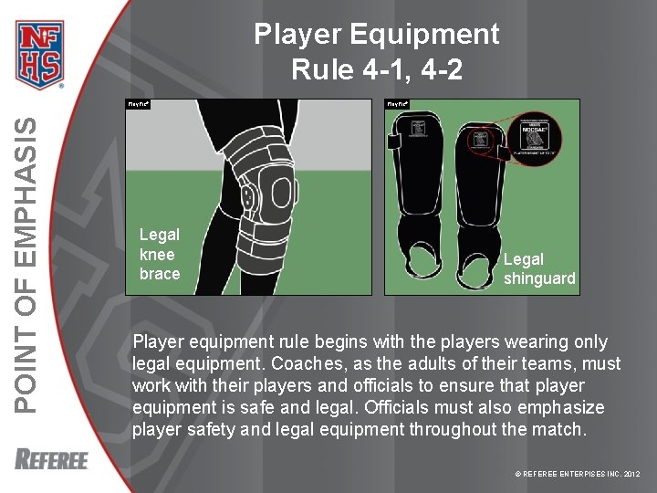 Player Equipment Rule 4 -1, 4 -2 POINT OF EMPHASIS Play. Pic® Legal knee