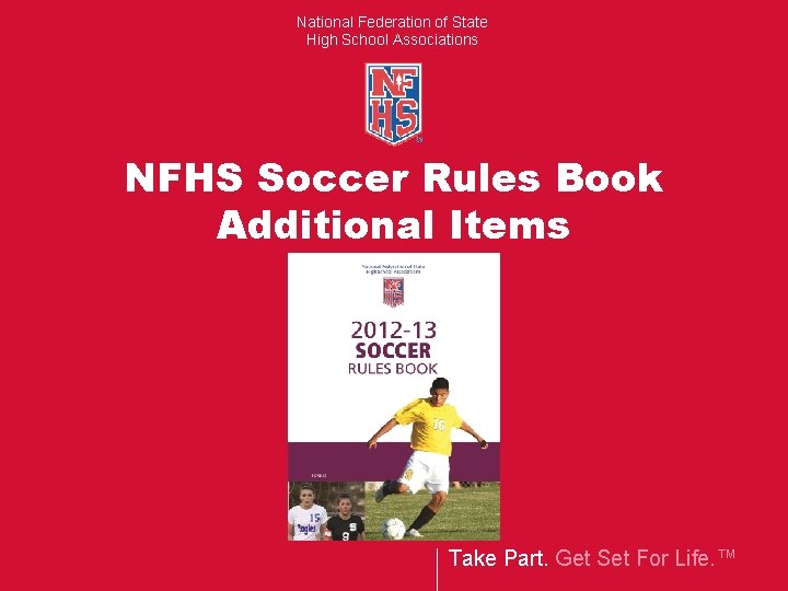 National Federation of State High School Associations NFHS Soccer Rules Book Additional Items Take