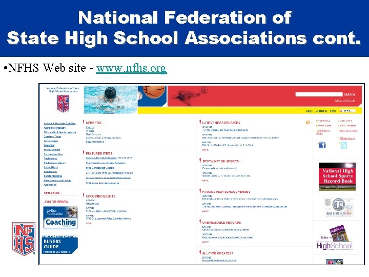National Federation of State High School Associations cont. • NFHS Web site - www.