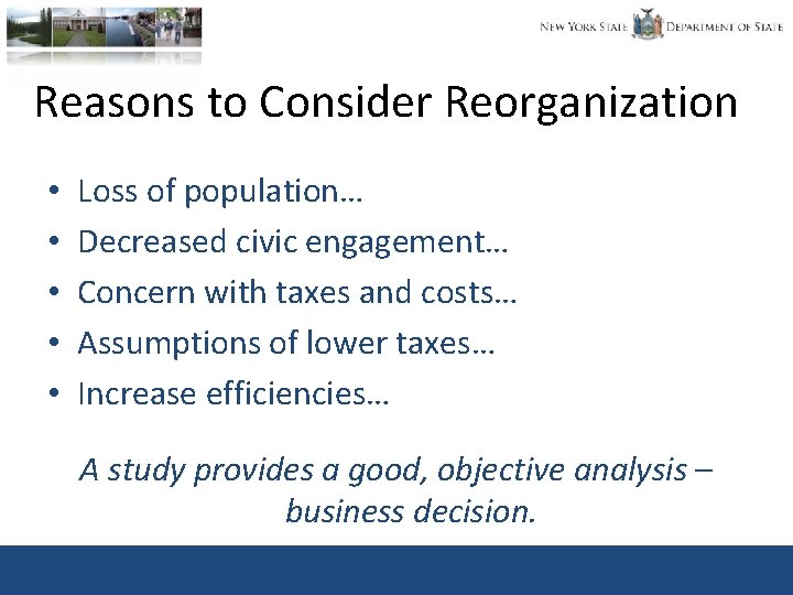 Reasons to Consider Reorganization • • • Loss of population… Decreased civic engagement… Concern