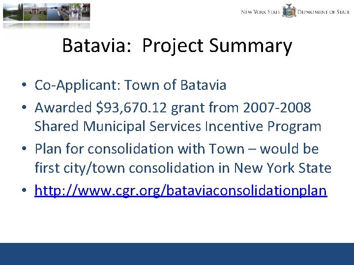 Batavia: Project Summary • Co-Applicant: Town of Batavia • Awarded $93, 670. 12 grant