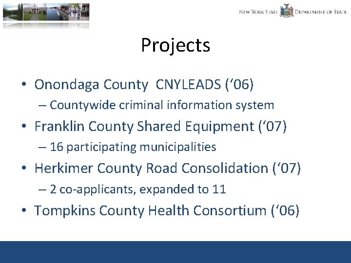 Projects • Onondaga County CNYLEADS (‘ 06) – Countywide criminal information system • Franklin