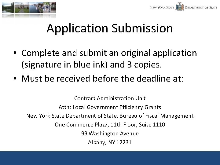 Application Submission • Complete and submit an original application (signature in blue ink) and