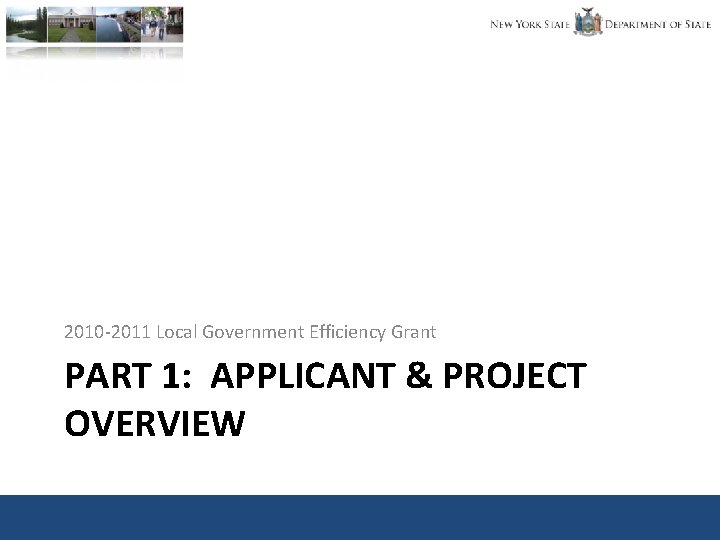 2010 -2011 Local Government Efficiency Grant PART 1: APPLICANT & PROJECT OVERVIEW 