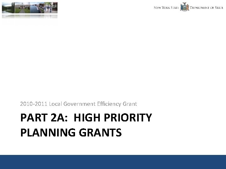 2010 -2011 Local Government Efficiency Grant PART 2 A: HIGH PRIORITY PLANNING GRANTS 