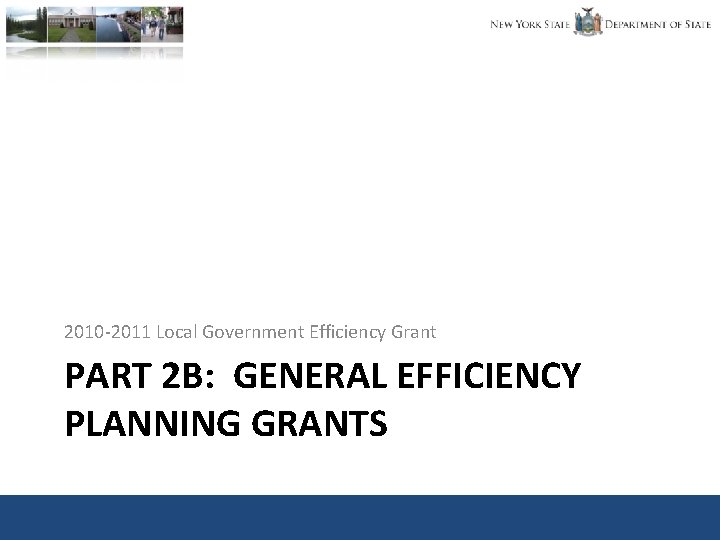 2010 -2011 Local Government Efficiency Grant PART 2 B: GENERAL EFFICIENCY PLANNING GRANTS 