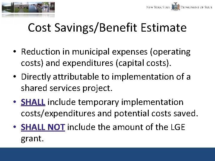 Cost Savings/Benefit Estimate • Reduction in municipal expenses (operating costs) and expenditures (capital costs).