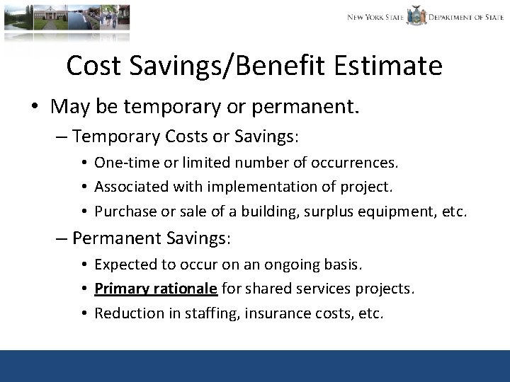 Cost Savings/Benefit Estimate • May be temporary or permanent. – Temporary Costs or Savings:
