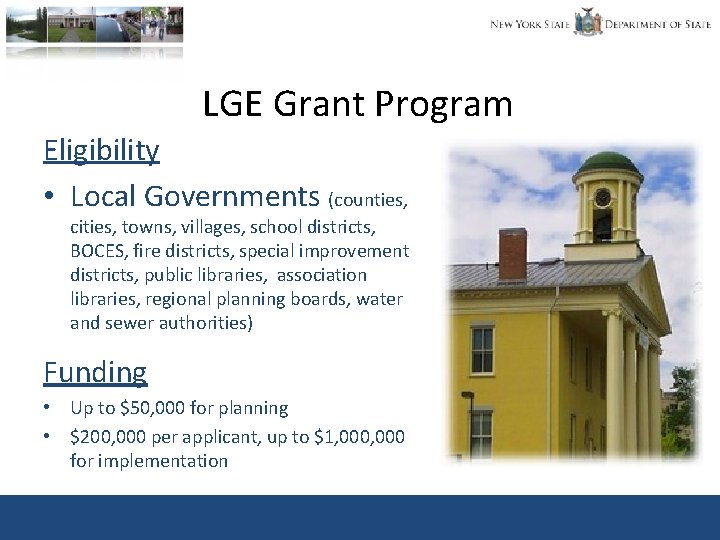 LGE Grant Program Eligibility • Local Governments (counties, cities, towns, villages, school districts, BOCES,