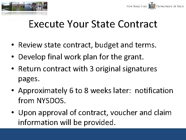 Execute Your State Contract • Review state contract, budget and terms. • Develop final