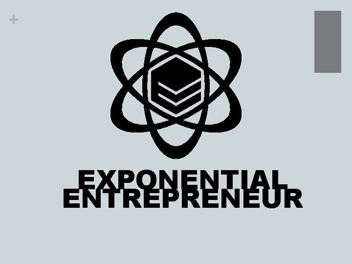 Paired with name + EXPONENTIAL ENTREPRENEUR 