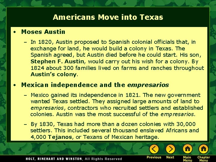 Americans Move into Texas • Moses Austin – In 1820, Austin proposed to Spanish