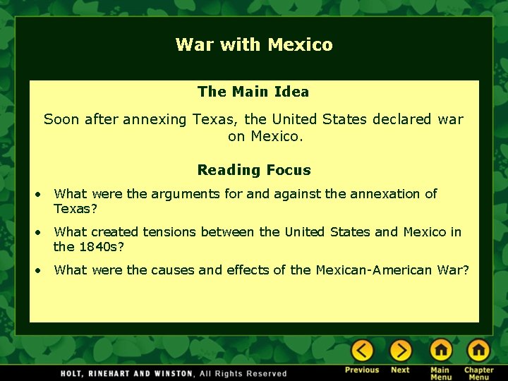War with Mexico The Main Idea Soon after annexing Texas, the United States declared