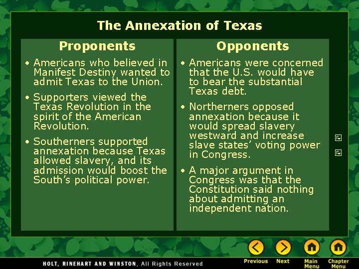 The Annexation of Texas Proponents Opponents • Americans who believed in • Americans were