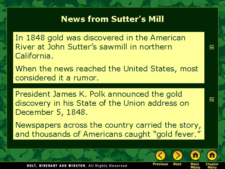 News from Sutter’s Mill In 1848 gold was discovered in the American River at