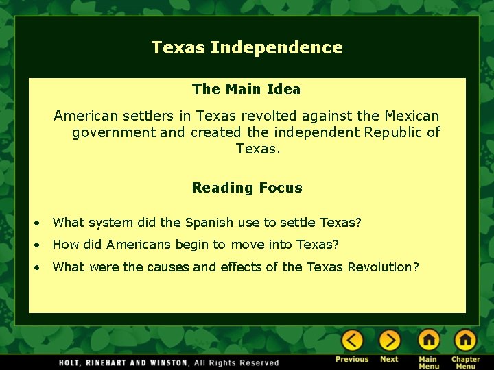 Texas Independence The Main Idea American settlers in Texas revolted against the Mexican government
