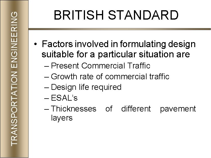BRITISH STANDARD • Factors involved in formulating design suitable for a particular situation are
