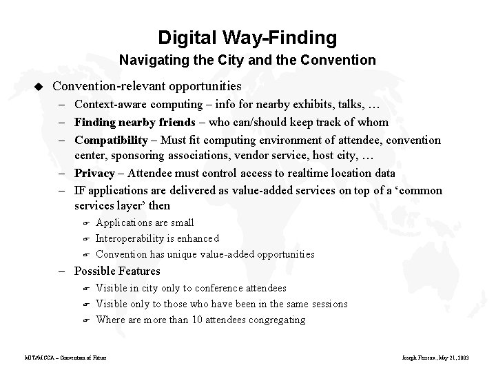 Digital Way-Finding Navigating the City and the Convention u Convention-relevant opportunities – Context-aware computing