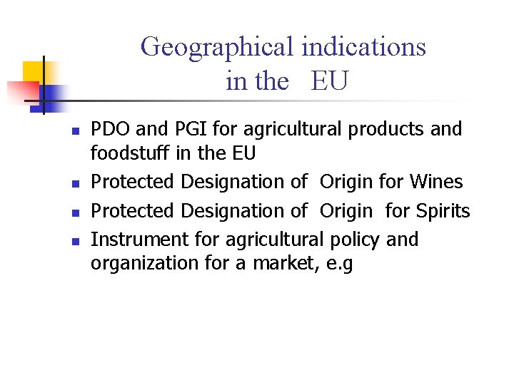 Geographical indications in the EU n n PDO and PGI for agricultural products and