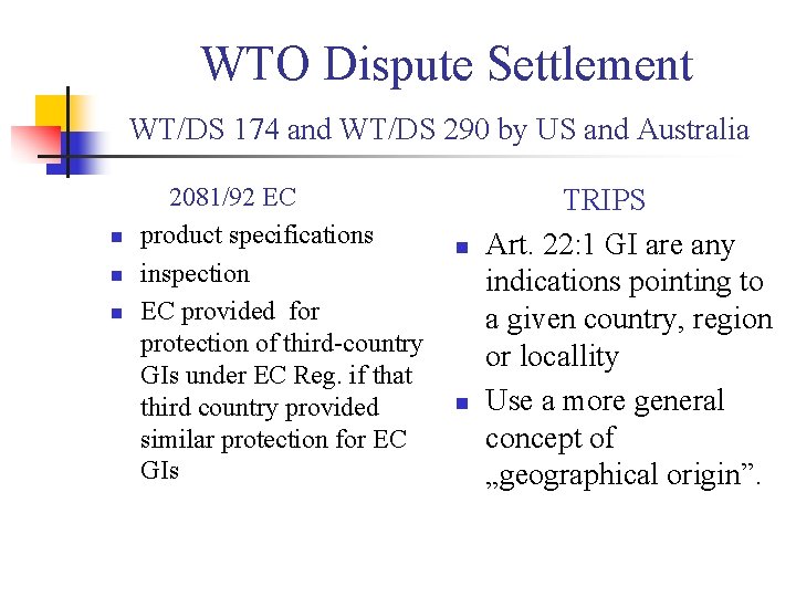 WTO Dispute Settlement WT/DS 174 and WT/DS 290 by US and Australia n n