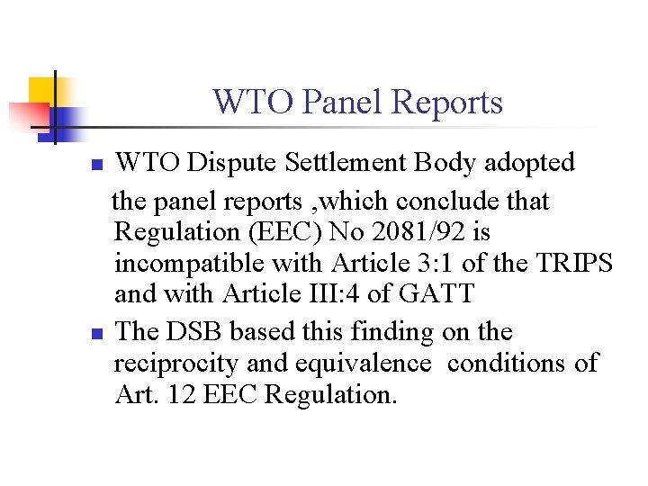 WTO Panel Reports WTO Dispute Settlement Body adopted the panel reports , which conclude