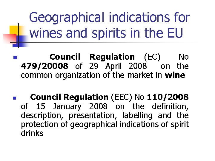 Geographical indications for wines and spirits in the EU n n Council Regulation (EC)