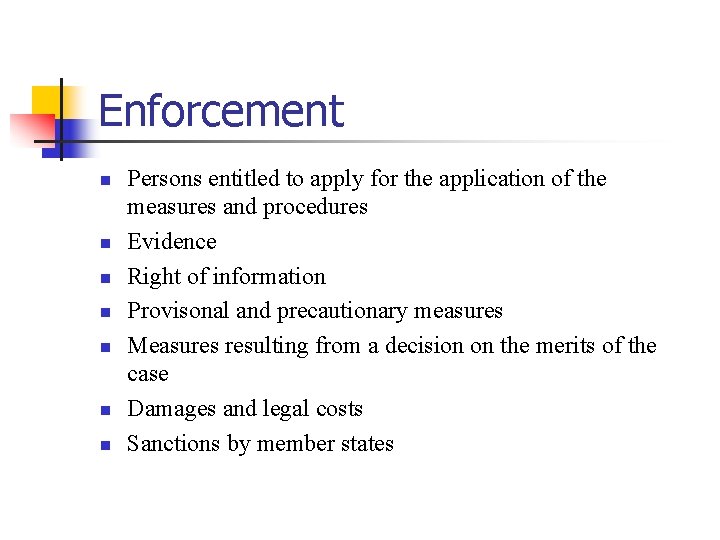 Enforcement n n n n Persons entitled to apply for the application of the