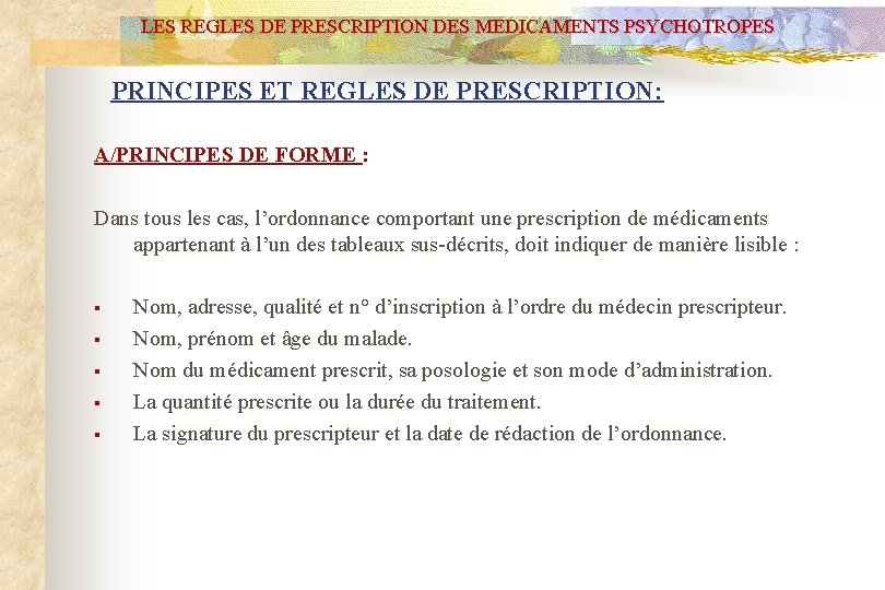 LES REGLES DE PRESCRIPTION DES MEDICAMENTS PSYCHOTROPES PRINCIPES ET REGLES DE PRESCRIPTION: A/PRINCIPES DE