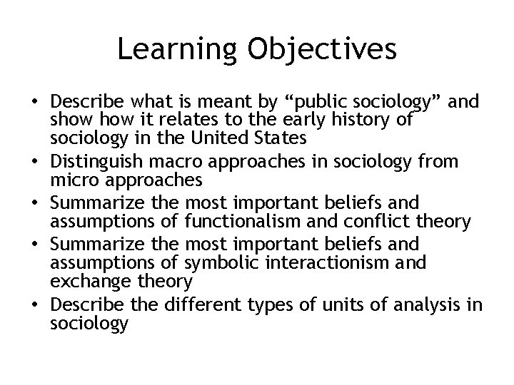 Learning Objectives • Describe what is meant by “public sociology” and show it relates