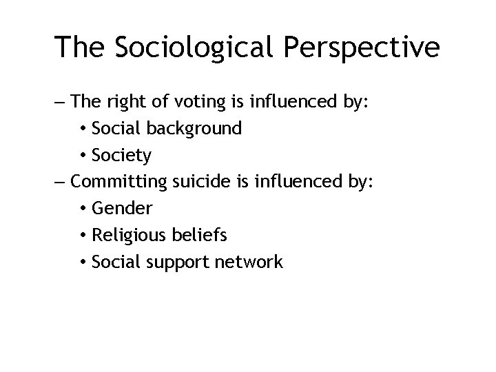 The Sociological Perspective – The right of voting is influenced by: • Social background
